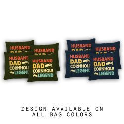 "Husband, Dad, Cornhole Legend" Cornhole Bags - Set of 8